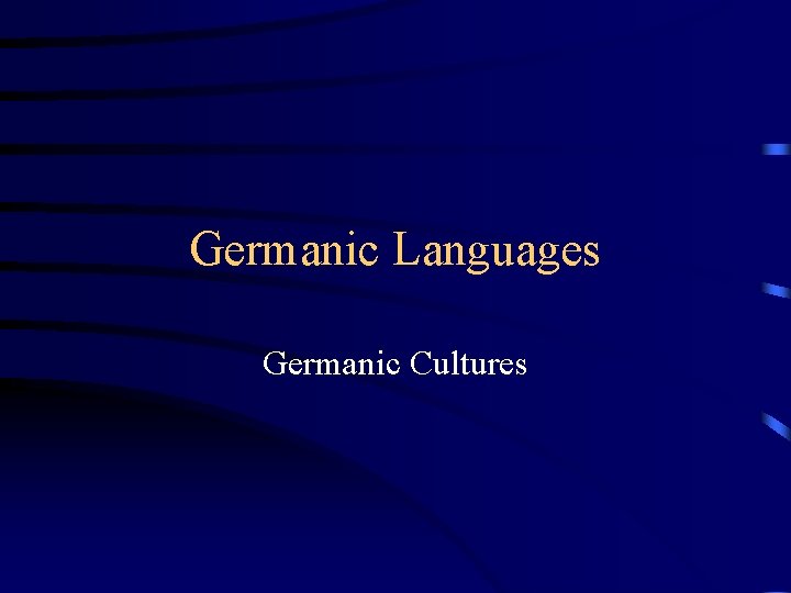 Germanic Languages Germanic Cultures 