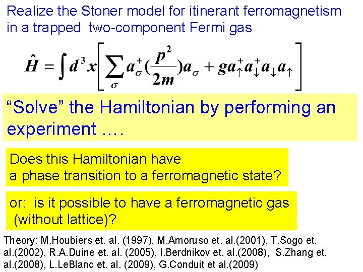 Realize the Stoner model for itinerant ferromagnetism in a trapped two-component Fermi gas “Solve”