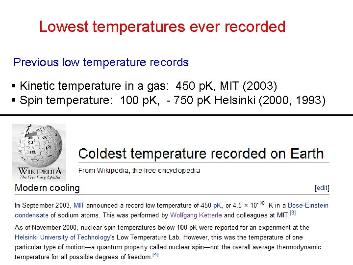 Lowest temperatures ever recorded Previous low temperature records § Kinetic temperature in a gas: