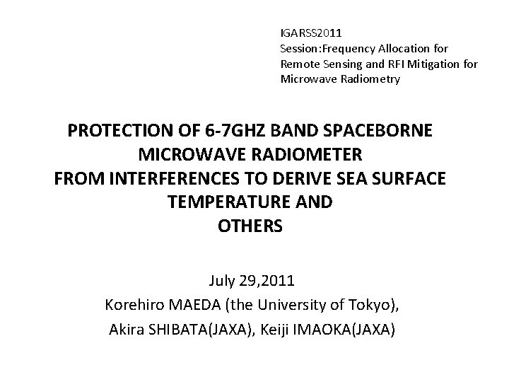 IGARSS 2011 Session: Frequency Allocation for Remote Sensing and RFI Mitigation for Microwave Radiometry