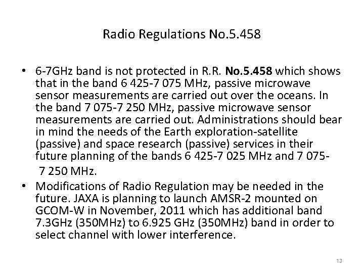 Radio Regulations No. 5. 458 • 6 -7 GHz band is not protected in
