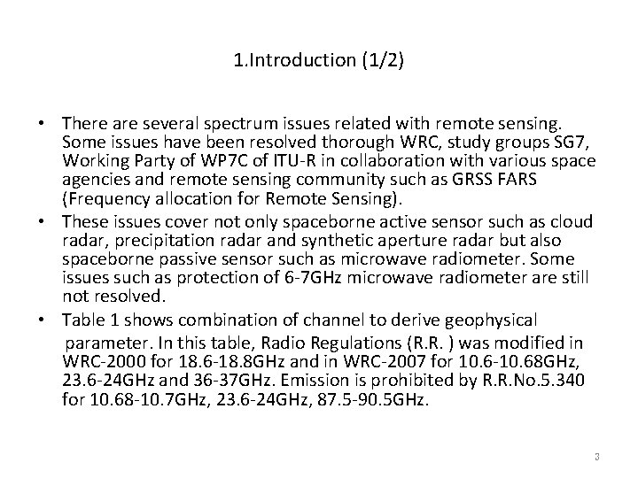 1. Introduction (1/2) • There are several spectrum issues related with remote sensing. Some