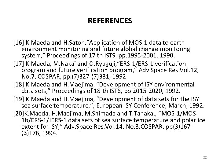 REFERENCES [16] K. Maeda and H. Satoh, ”Application of MOS-1 data to earth environment