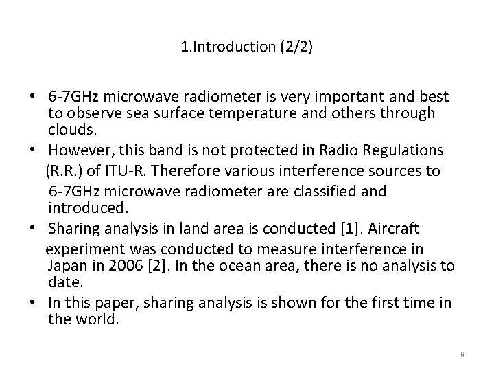 1. Introduction (2/2) • 6 -7 GHz microwave radiometer is very important and best