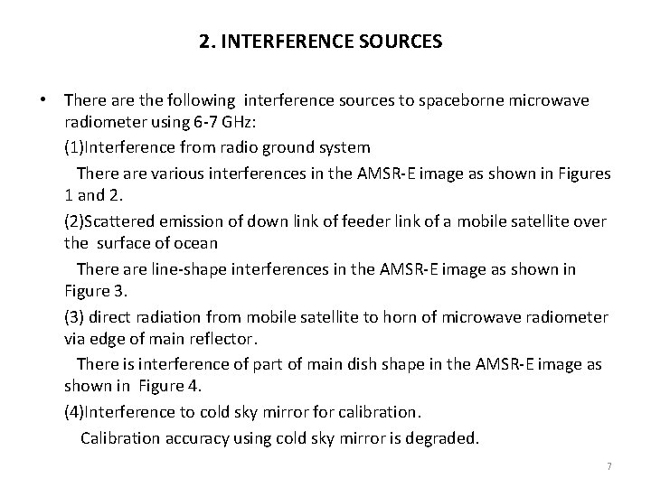 2. INTERFERENCE SOURCES • There are the following interference sources to spaceborne microwave radiometer