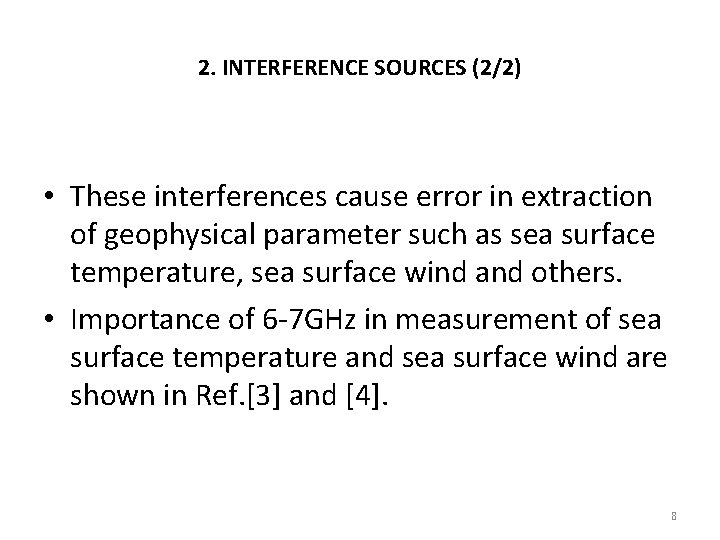 2. INTERFERENCE SOURCES (2/2) • These interferences cause error in extraction of geophysical parameter