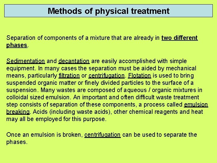 Methods of physical treatment Separation of components of a mixture that are already in
