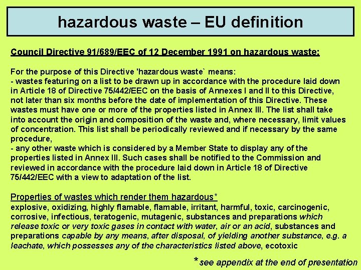 hazardous waste – EU definition Council Directive 91/689/EEC of 12 December 1991 on hazardous