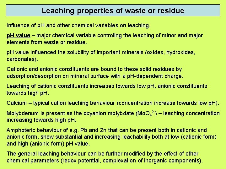 Leaching properties of waste or residue Influence of p. H and other chemical variables