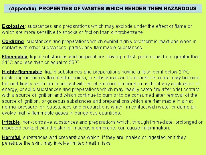 (Appendix) PROPERTIES OF WASTES WHICH RENDER THEM HAZARDOUS Explosive: substances and preparations which may