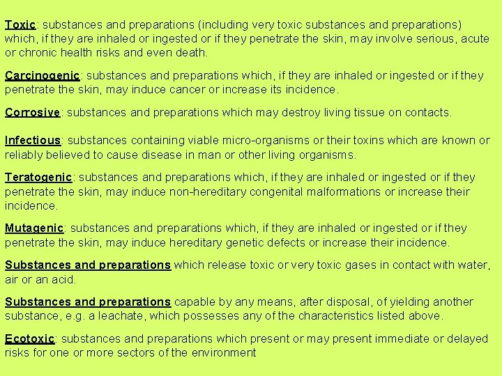 Toxic: substances and preparations (including very toxic substances and preparations) which, if they are
