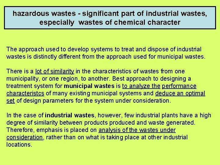 hazardous wastes - significant part of industrial wastes, especially wastes of chemical character The