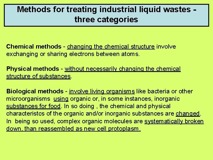 Methods for treating industrial liquid wastes three categories Chemical methods - changing the chemical