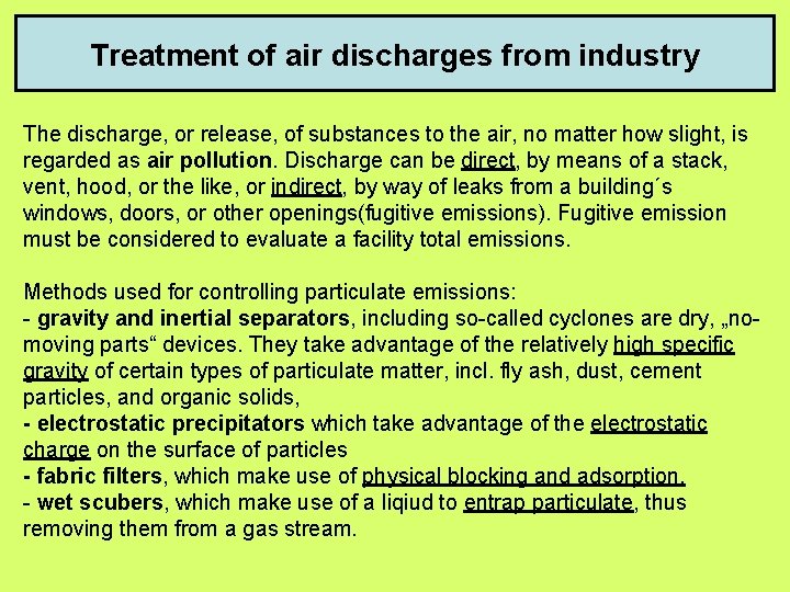 Treatment of air discharges from industry The discharge, or release, of substances to the