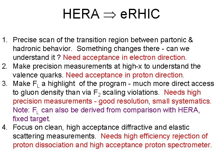 HERA e. RHIC 1. Precise scan of the transition region between partonic & hadronic