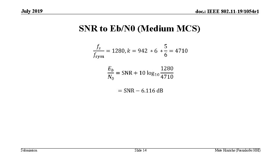 July 2019 doc. : IEEE 802. 11 -19/1054 r 1 SNR to Eb/N 0