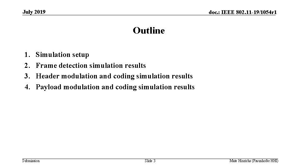 July 2019 doc. : IEEE 802. 11 -19/1054 r 1 Outline 1. 2. 3.