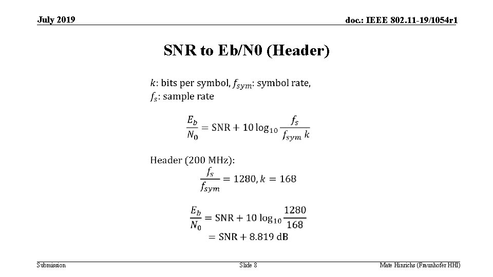 July 2019 doc. : IEEE 802. 11 -19/1054 r 1 SNR to Eb/N 0