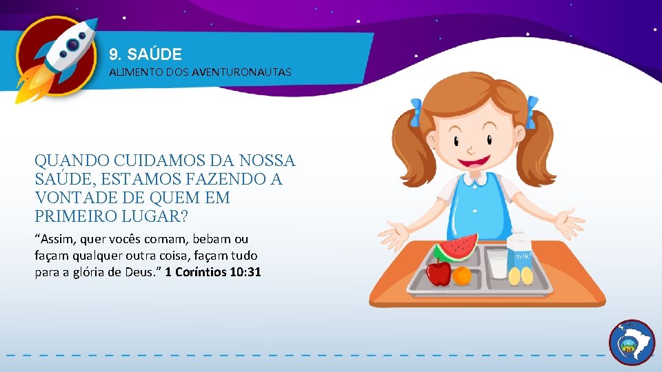 9. SAÚDE ALIMENTO DOS AVENTURONAUTAS QUANDO CUIDAMOS DA NOSSA SAÚDE, ESTAMOS FAZENDO A VONTADE