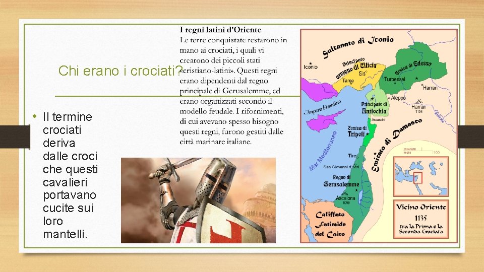 Chi erano i crociati? • Il termine crociati deriva dalle croci che questi cavalieri