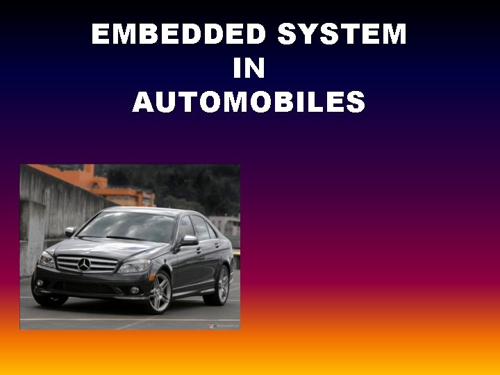 EMBEDDED SYSTEM IN AUTOMOBILES 