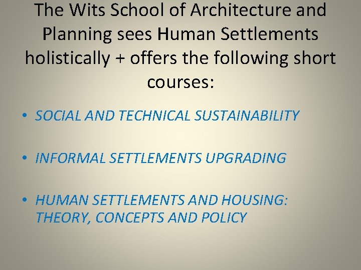 The Wits School of Architecture and Planning sees Human Settlements holistically + offers the
