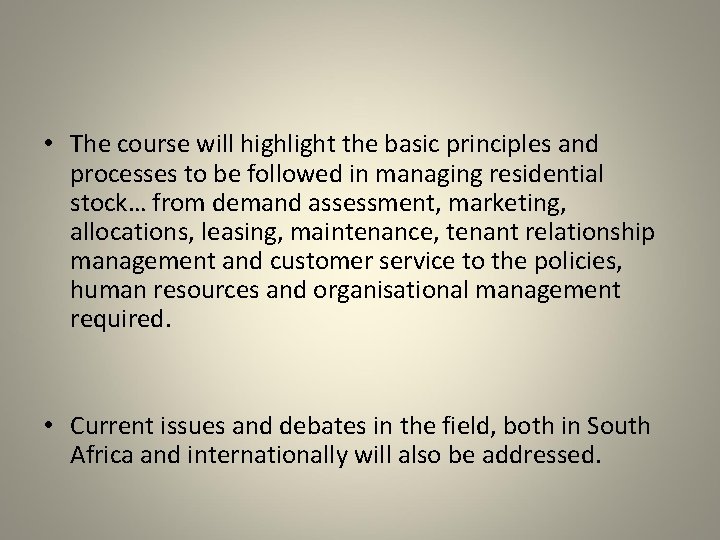  • The course will highlight the basic principles and processes to be followed