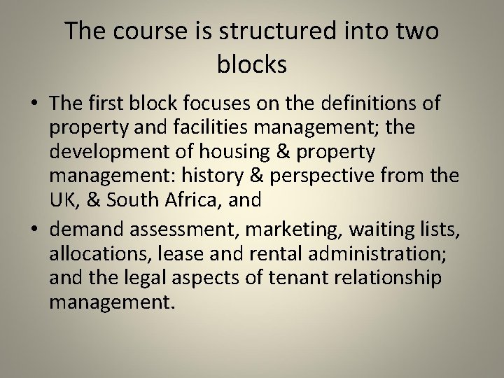 The course is structured into two blocks • The first block focuses on the