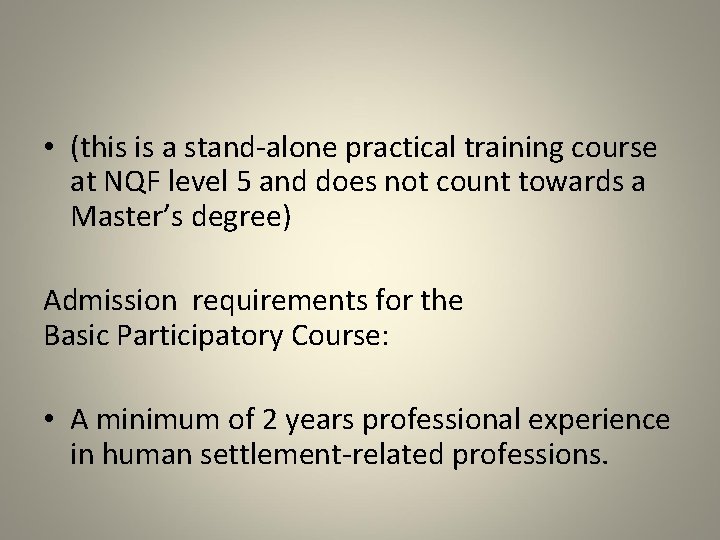  • (this is a stand-alone practical training course at NQF level 5 and