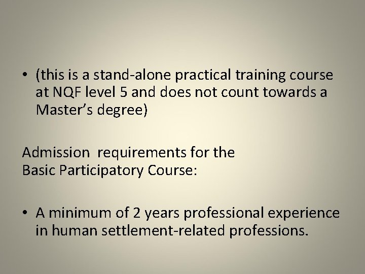  • (this is a stand-alone practical training course at NQF level 5 and