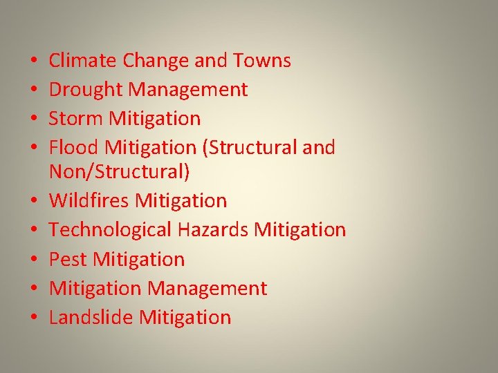  • • • Climate Change and Towns Drought Management Storm Mitigation Flood Mitigation