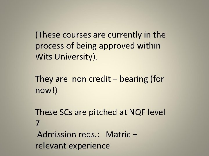 (These courses are currently in the process of being approved within Wits University). They