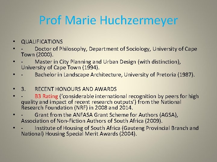 Prof Marie Huchzermeyer • QUALIFICATIONS • Doctor of Philosophy, Department of Sociology, University of