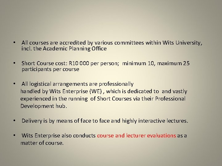  • All courses are accredited by various committees within Wits University, incl. the