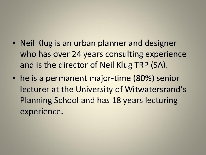  • Neil Klug is an urban planner and designer who has over 24