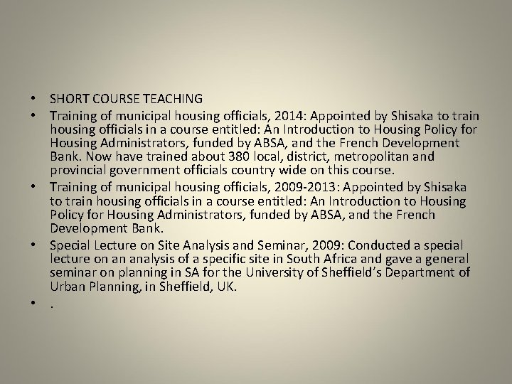  • SHORT COURSE TEACHING • Training of municipal housing officials, 2014: Appointed by