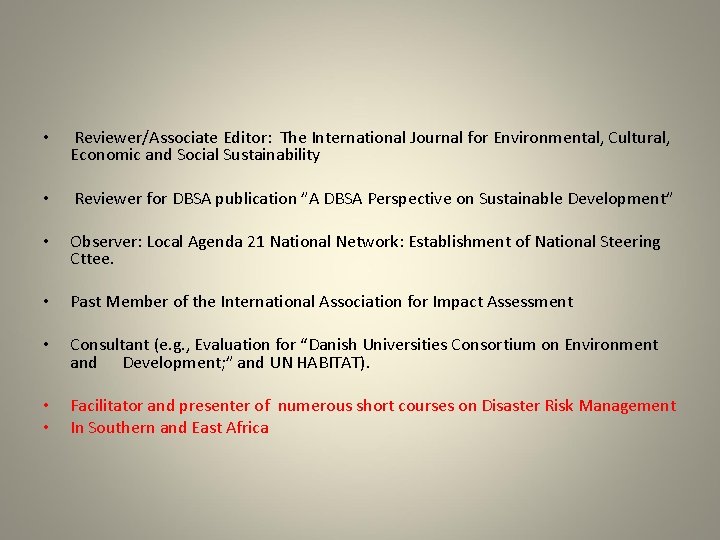  • Reviewer/Associate Editor: The International Journal for Environmental, Cultural, Economic and Social Sustainability