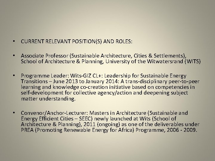  • CURRENT RELEVANT POSITION(S) AND ROLES: • Associate Professor (Sustainable Architecture, Cities &