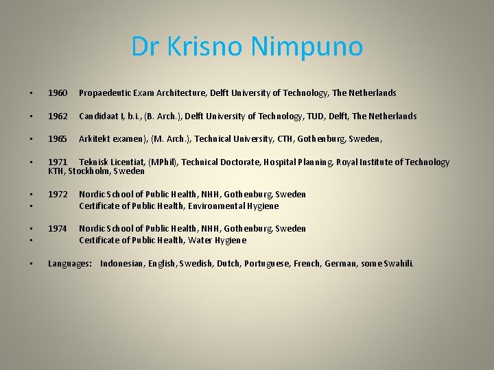 Dr Krisno Nimpuno • 1960 Propaedeutic Exam Architecture, Delft University of Technology, The Netherlands