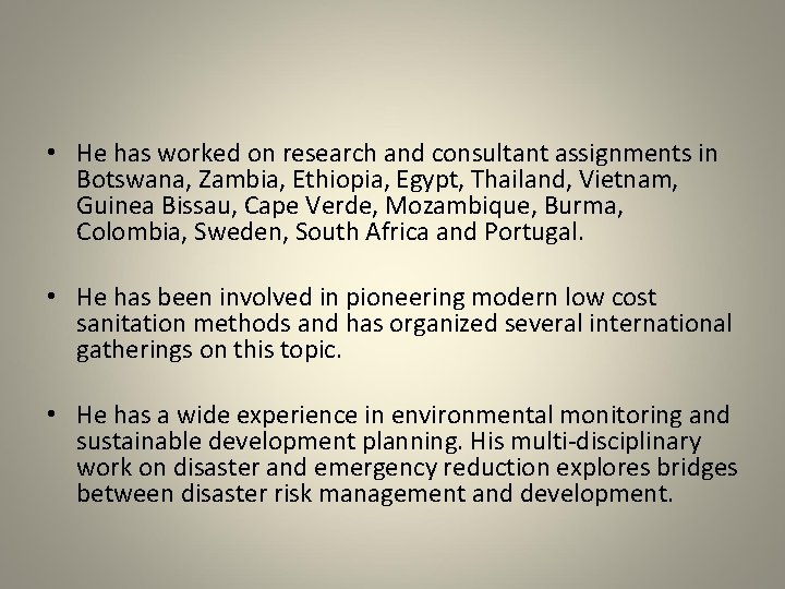  • He has worked on research and consultant assignments in Botswana, Zambia, Ethiopia,