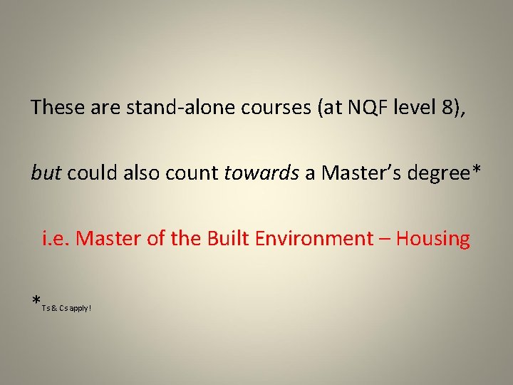 These are stand-alone courses (at NQF level 8), but could also count towards a