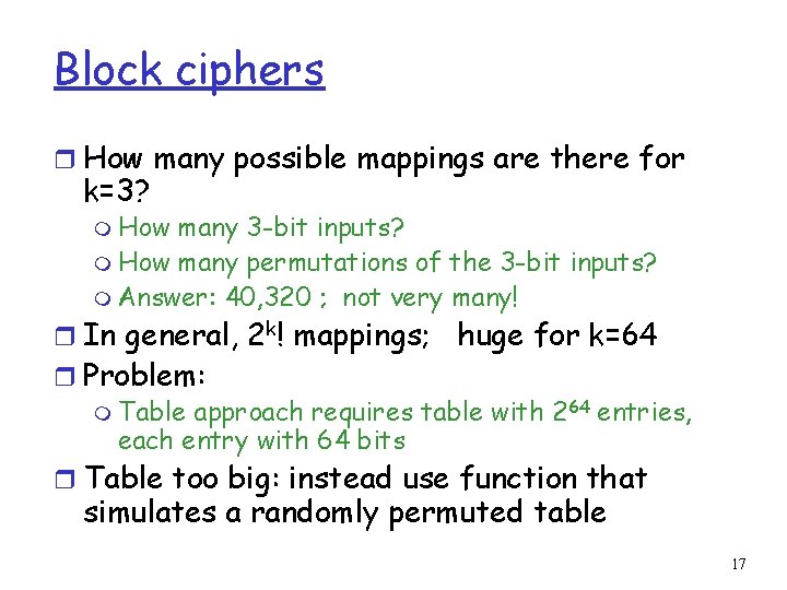 Block ciphers r How many possible mappings are there for k=3? m How many