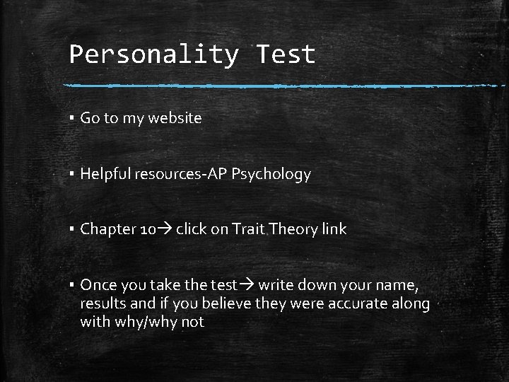 Personality Test ▪ Go to my website ▪ Helpful resources-AP Psychology ▪ Chapter 10