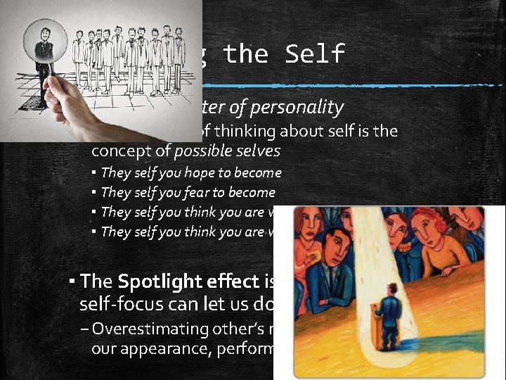 Exploring the Self ▪ Self the center of personality – One example of thinking