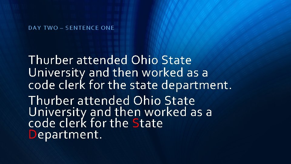 DAY TWO – SE NTE NCE ONE Thurber attended Ohio State University and then