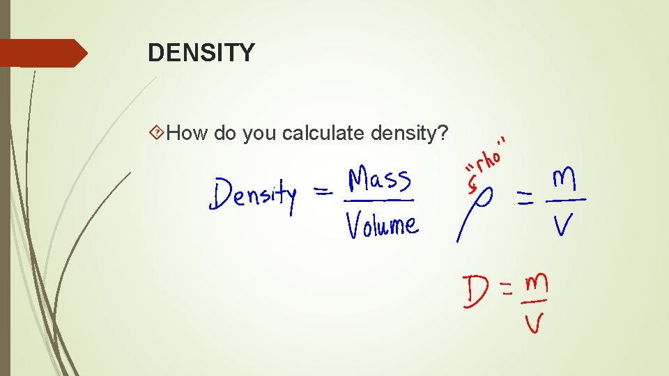 DENSITY How do you calculate density? 
