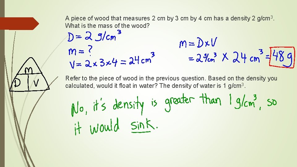 A piece of wood that measures 2 cm by 3 cm by 4 cm