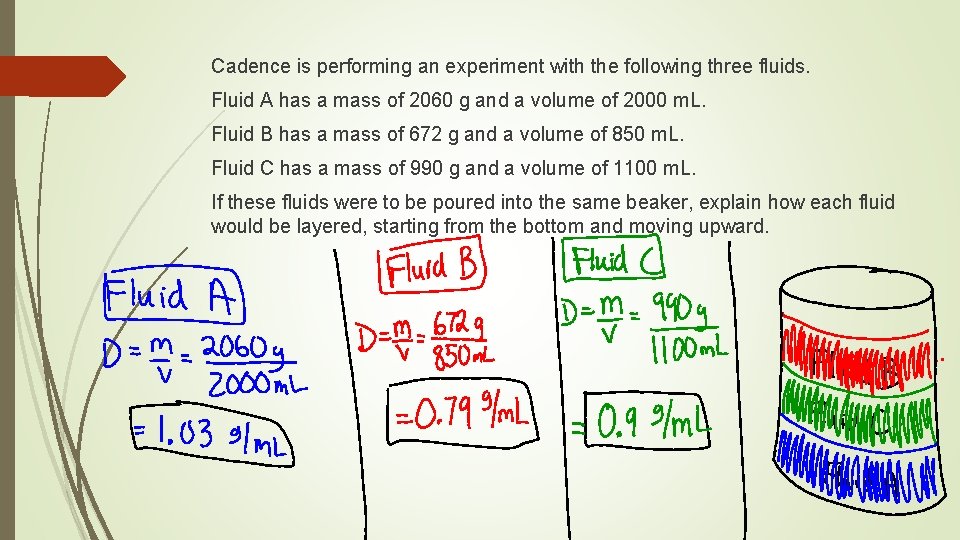 Cadence is performing an experiment with the following three fluids. Fluid A has a