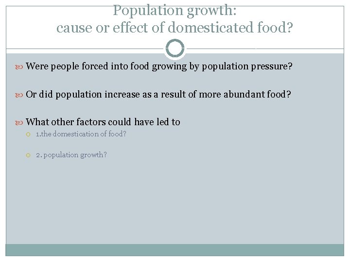 Population growth: cause or effect of domesticated food? Were people forced into food growing