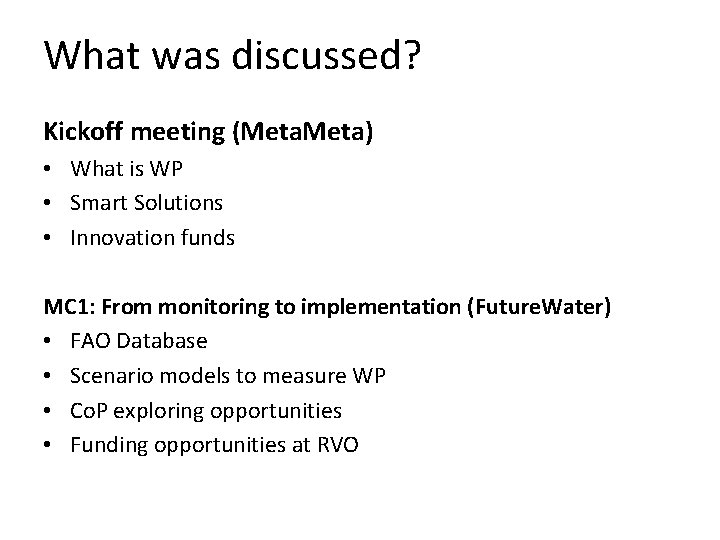 What was discussed? Kickoff meeting (Meta) • What is WP • Smart Solutions •